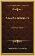 Great Commanders: General Meade - Hardcover