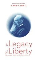 A Legacy of Liberty: The Founders' Vision for the Acton Institute - Paperback
