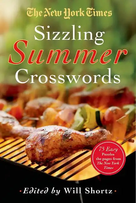 The New York Times Sizzling Summer Crosswords: 75 Easy to Hard Puzzles - Paperback