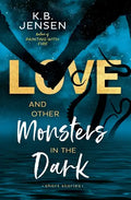 Love and Other Monsters in the Dark: Short Stories - Paperback
