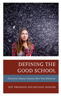 Defining the Good School: Educational Adequacy Requires More than Minimums - Hardcover