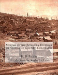 Mining in the Bonanza District of Saguache County, Colorado - Paperback