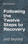 Following the Twelve Steps to Recovery - Paperback