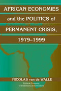 African Economies and the Politics of Permanent Crisis, 1979 1999 - Hardcover