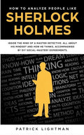 How to Analyze People: Inside The Mind Of A Master Detective: All About His Mindset And How He Thinks - Accompanied By DIY Social Mastery Experiments - Paperback