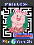 Maze Book For 13 Years Old Large Print: Pig Themed Cover 80 Maze Puzzles for Kids Teens & Children's Gift Idea For Birthday, Anniversary, Holidays, Cr - Paperback