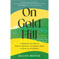 On Gold Hill: A Personal History of Wheat, Farming, and Family, from Punjab to California - Paperback
