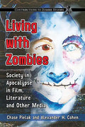 Living with Zombies: Society in Apocalypse in Film, Literature and Other Media - Paperback