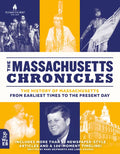 The Massachusetts Chronicles: The History of Massachusetts from Earliest Times to the Present Day - Hardcover