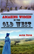 Amazing Women in the Old West - Paperback