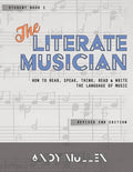 The Literate Musician: How to Hear, Speak, Think, Read and Write the Language of Music - Paperback
