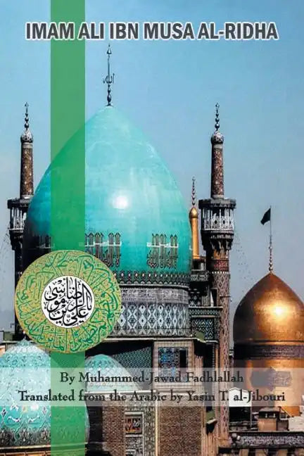 Imam Ali Ibn Musa Al-Ridha: A Historical and Biographical Research - Paperback