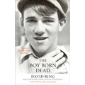 The Boy Born Dead: A Story of Friendship, Courage, and Triumph - Paperback