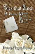 Ties that Bind: A Journal of Family, Faith, Friends, and Frolics - Paperback