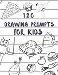 120 drawing prompts for Kids: Sketchbook for Kids, Great Back To School Art Supplies & Sketch Book Gifts for Kids with prompts Art Supplies Activity - Paperback