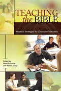 Teaching the Bible: Practical Strategies for Classroom Instruction - Paperback
