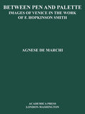 Between Palette and Pen: Images of Venice in the Work of F. Hopkinson Smith - Hardcover