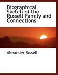 Biographical Sketch of the Russell Family and Connections - Paperback