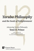 Yoruba Philosophy and the Seeds of Enlightenment: Advancing Yoruba Philosophy - Paperback