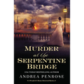 Murder at the Serpentine Bridge: A Wrexford & Sloane Historical Mystery - Hardcover