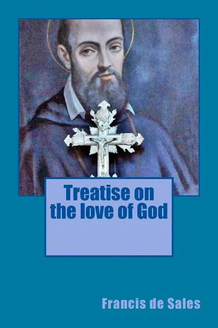Treatise on the love of God - Paperback