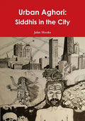 Urban Aghori: Siddhis in the City - Paperback