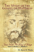 The Study of the Gospel of Matthew: Jesus Christ: The King of Kings Vol. 1 - Paperback