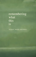 Remembering What This Is - Paperback