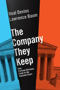 The Company They Keep: How Partisan Divisions Came to the Supreme Court - Paperback