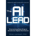 The AI Lead: Overcoming Data Drag to Accelerate Digital Dominance - Paperback