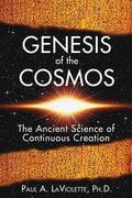 Genesis of the Cosmos: The Ancient Science of Continuous Creation - Paperback