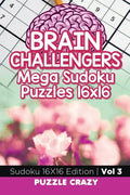 Brain Challengers Mega Sudoku Puzzles 16x16 Vol 3: Sudoku 16X16 Edition - Paperback