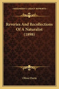 Reveries And Recollections Of A Naturalist (1898) - Paperback