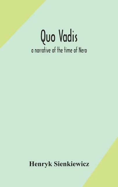 Quo vadis: a narrative of the time of Nero - Hardcover