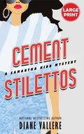 Cement Stilettos (Large Print Edition): A Samantha Kidd Mystery - Hardcover