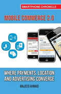 Mobile Commerce 2.0: Where Payments, Location and Advertising Converge - Paperback