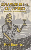 Gilgamesh in the 21st Century: A Personal Quest to Understand Mortality - Hardcover