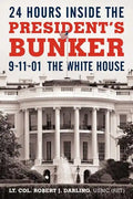 24 Hours Inside the President's Bunker: 9-11-01: The White House - Paperback