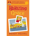 Ablazing Grace: Faith and Foils Cozy Mystery Series Book #2 - Paperback