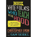 From White Folks Who Teach in the Hood: Reflections on Race, Culture, and Identity - Paperback