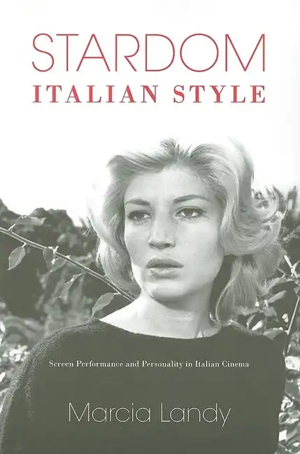 Stardom, Italian Style: Screen Performance and Personality in Italian Cinema - Paperback