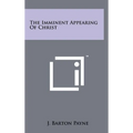 The Imminent Appearing Of Christ - Hardcover