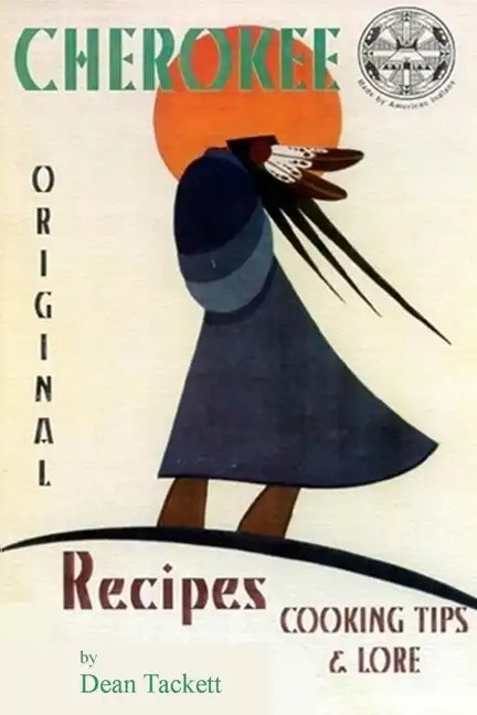 Cherokee Recipes, Cooking Tips & Lore - Paperback