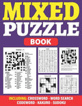 Mixed Puzzle Book: An Adult Activity Book For Fun And Relaxation With 200+ Popular Puzzles Sudoku, Word Search, Crossword, Kakuro, Codewo - Paperback