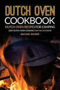 Dutch Oven Cookbook - Dutch Oven Recipes for Camping: Easy Dutch Oven Cooking for the Outdoor - Paperback