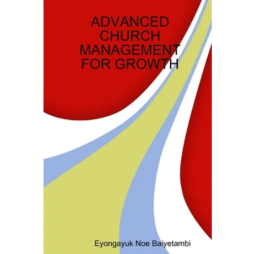 Advanced Church Management for Growth - Paperback