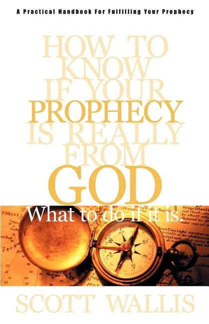 How to Know If Your Prophecy is Really from God: And What to Do If It is - Paperback