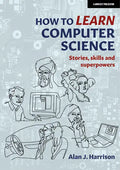 How to Learn Computer Science - Paperback