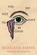 You Do Not Have To Be Good - Paperback