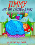 Children's Books - Jimmy And The Christmas Fairy: Fairy Tale Bedtime Story For Young Readers 2-8 Year Olds - Paperback